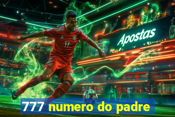 777 numero do padre
